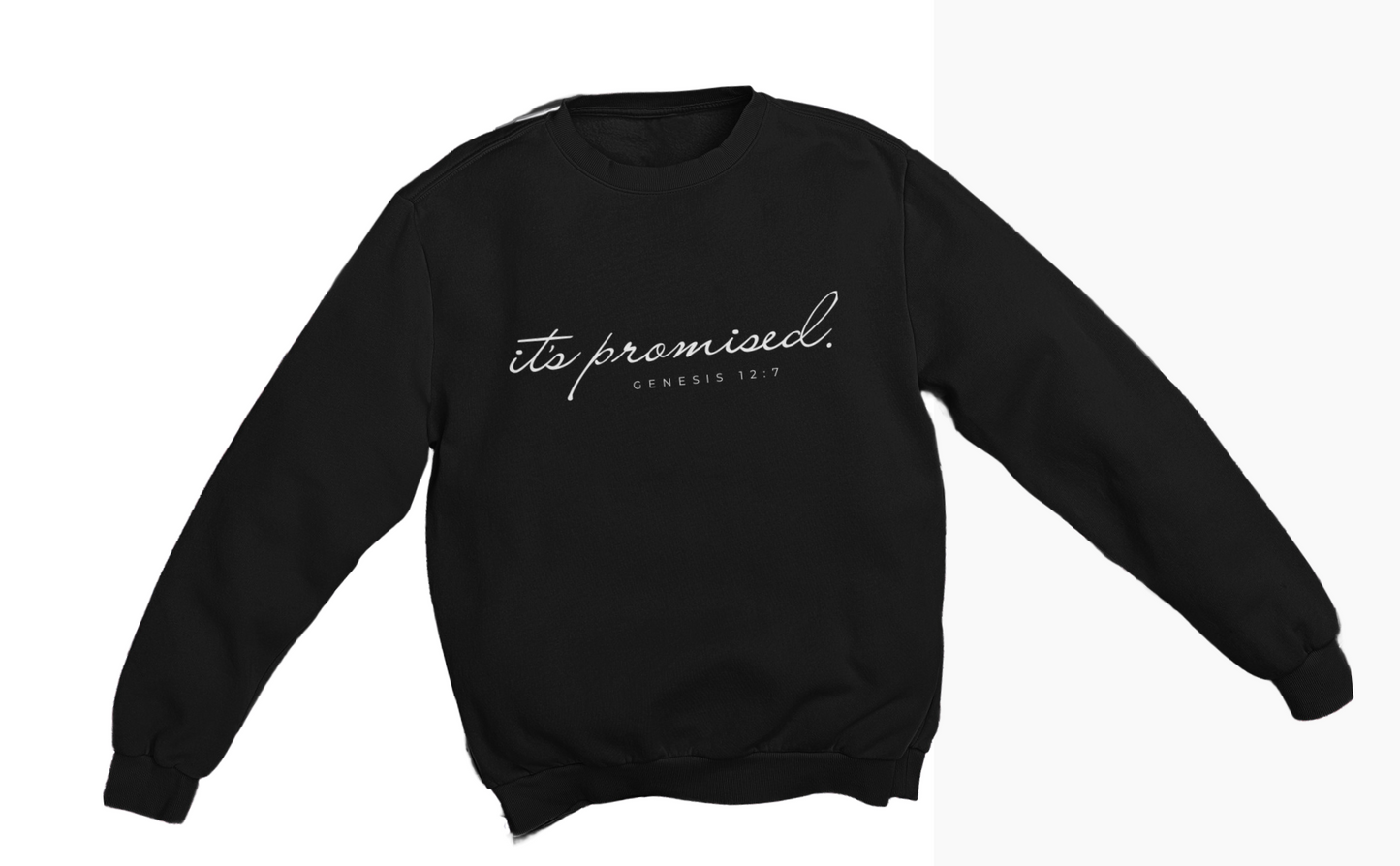 It’s Promised. Sweatshirt | The Promise Collection